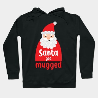 Santa got mugged Hoodie